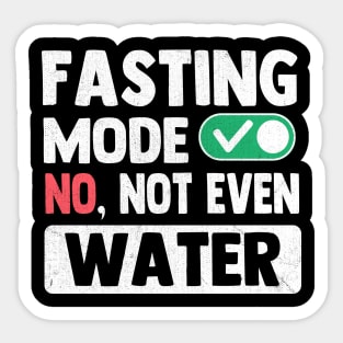Fasting Mode On No Not Even Water Ramadan Sticker